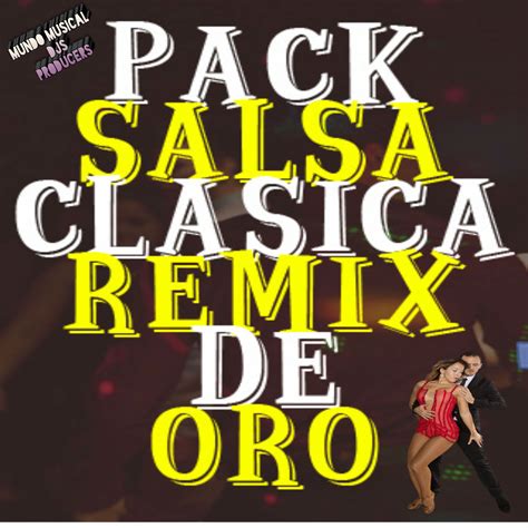 PACK “SALSA CLÁSICA” – [REMIXES DE CALIDAD] 2018 | Mundo Djs de Producer