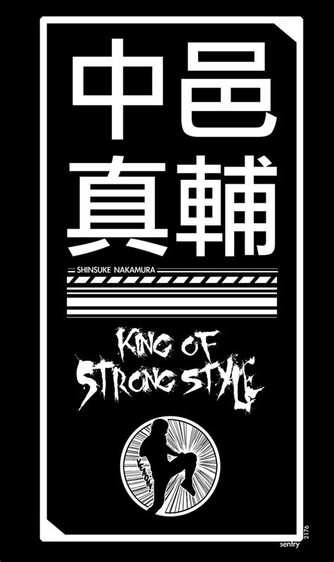 Shinsuke Nakamura - King Of Strong Style by sentryJ on DeviantArt