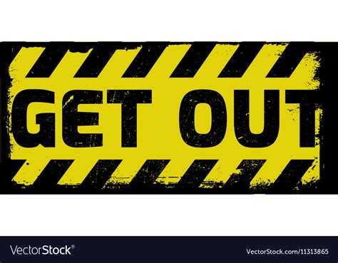 Get out sign Royalty Free Vector Image - VectorStock