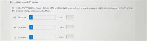 Solved Current Attempt in Progress For lead 82Pb206 (atomic | Chegg.com