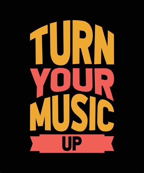 turn your music up lettering quote for t-shirt design 6545180 Vector Art at Vecteezy