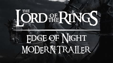 The Lord of the Rings | MODERN TRAILER - The Edge of Night - YouTube