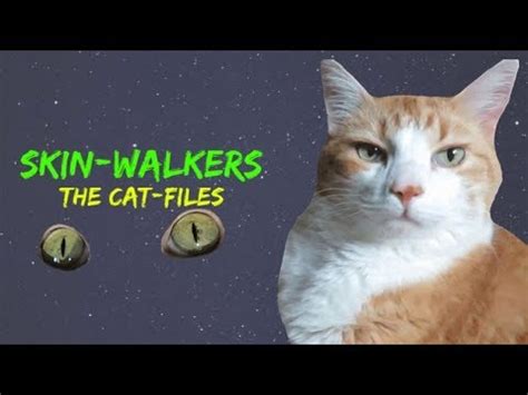 Skin-Walkers | The Cat-Files - YouTube