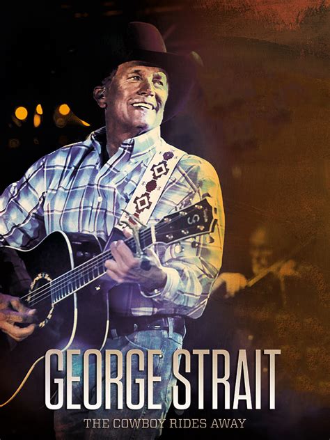 George Strait: The Cowboy Rides Away - Where to Watch and Stream - TV Guide