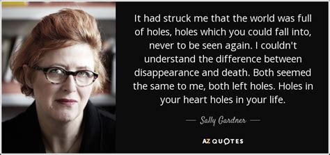 QUOTES BY SALLY GARDNER | A-Z Quotes