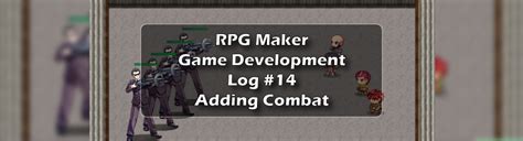 RPG Maker Game Development Log #14: Adding A Combat System