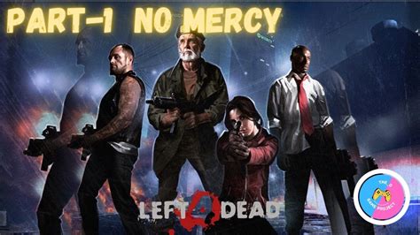 Left 4 Dead - Full Part 1 Review PC Gameplay (No Commentary) - YouTube