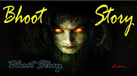 Bhoot Story Live...... - YouTube