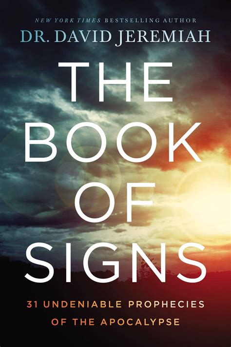 The Book of Signs: 31 Undeniable Harbingers of the Apocalypse | Dr david jeremiah, Prophecy ...