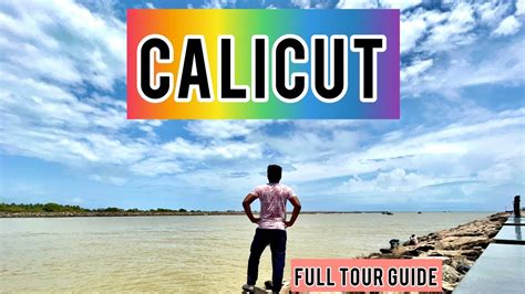 CALICUT: Exploring The Food Capital of Kerala! Calicut Tourist Places ...