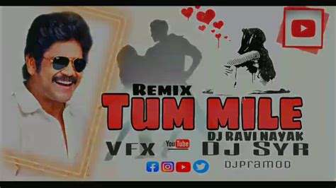 Tum mile | Tum mile song | Mile Dil Khile | Love Song | Remix | Dj Ravi Nayak | Visual Dj Syr ...