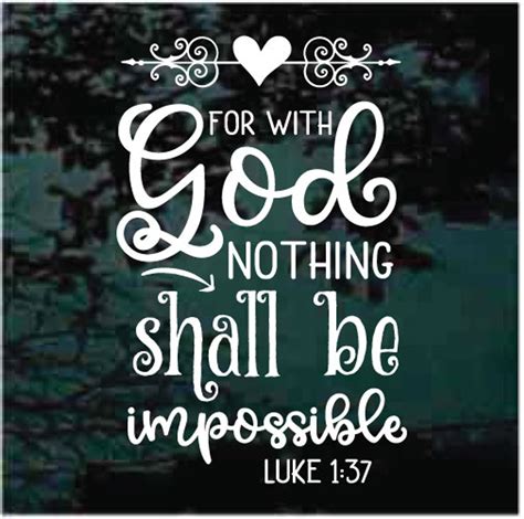 Luke 1:37 For With God Nothing Is Impossible Decals | Decal Junky