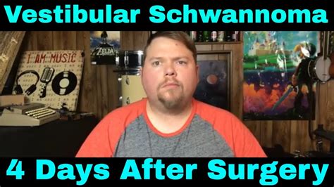 Vestibular Schwannoma 4 Days After Surgery - January 23, 2018 - YouTube