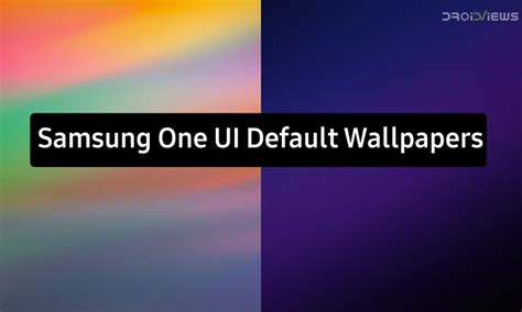 Download Samsung One UI Default Wallpapers - DroidViews