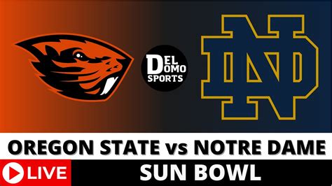 OREGON STATE VS NOTRE DAME LIVE - NCAAF Sun Bowl Game Score Dec 29 ...