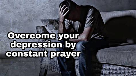 Overcome your Depression by constant prayer - YouTube