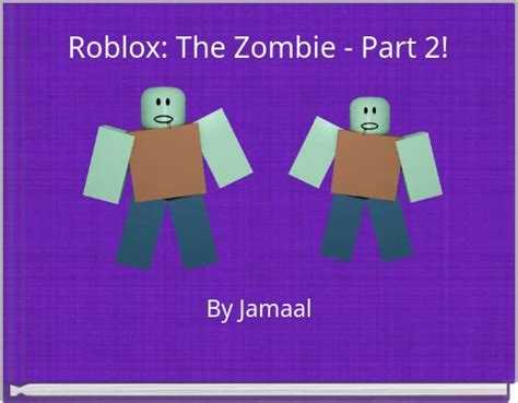 "Roblox: The Zombie - Part 2!" - Free stories online. Create books for ...