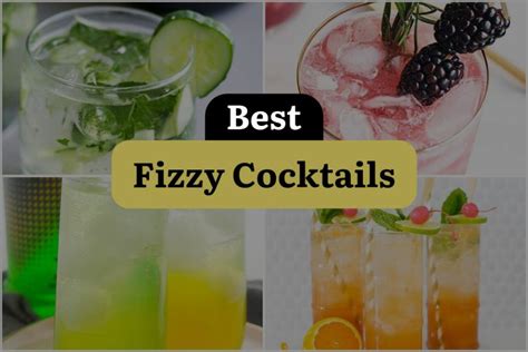 28 Fizzy Cocktails That Will Tingle Your Taste Buds! | DineWithDrinks