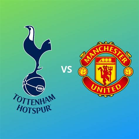 TOTTENHAM HOTSPUR VS MANCHESTER UNITED. MATCH PREDICTION - Khell India