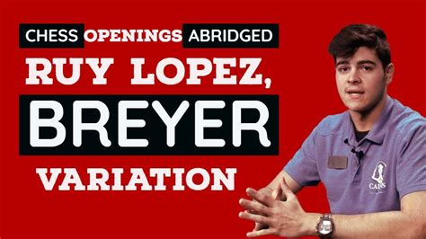 Chess Openings Abridged #2: Ruy Lopez, Breyer Variation - YouTube