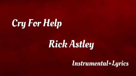 CRY FOR HELP - RICK ASTLEY/ INSTRUMENTAL+LYRICS - YouTube