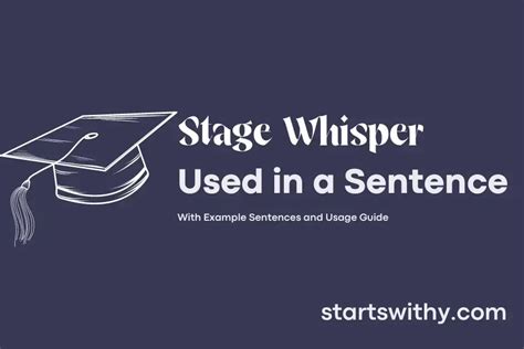 STAGE WHISPER in a Sentence Examples: 21 Ways to Use Stage Whisper