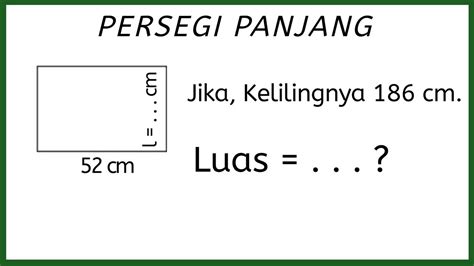 Cara Menghitung Luas Persegi Panjang Jika Diketahui Keliling dan Panjangnya - YouTube