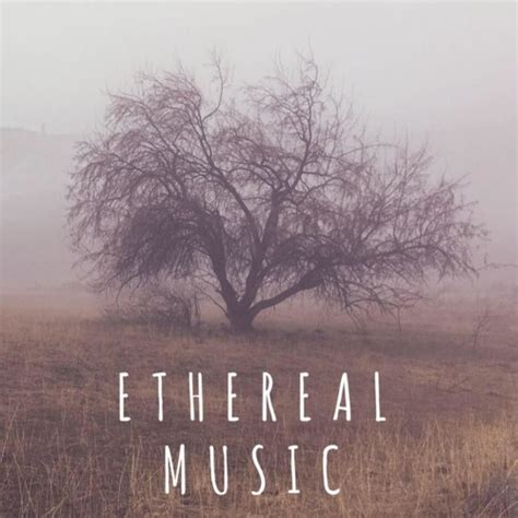 Stream Ethereal Music music | Listen to songs, albums, playlists for ...