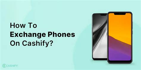 How To Exchange Phones On Cashify? | Cashify Blog