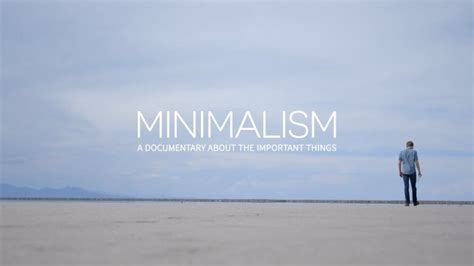 Minimalism: Less is More