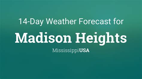 Madison Heights, Mississippi, USA 14 day weather forecast