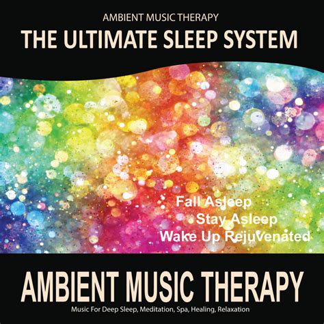 The Ultimate Sleep System: Ambient Music Therapy | Ambient Music ...