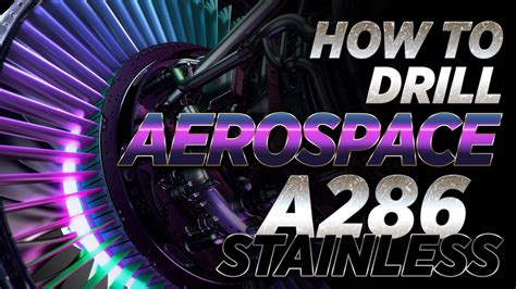 HOW TO DRILL AEROSPACE A286 STAINLESS STEEL | TITANS of CNC: Academy