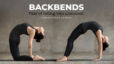 Back Bend Yoga asanas – Fear of falling into the unknown