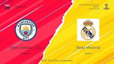 Manchester City vs Real Madrid Prediction 17.04.2024 | Football | Tips.GG