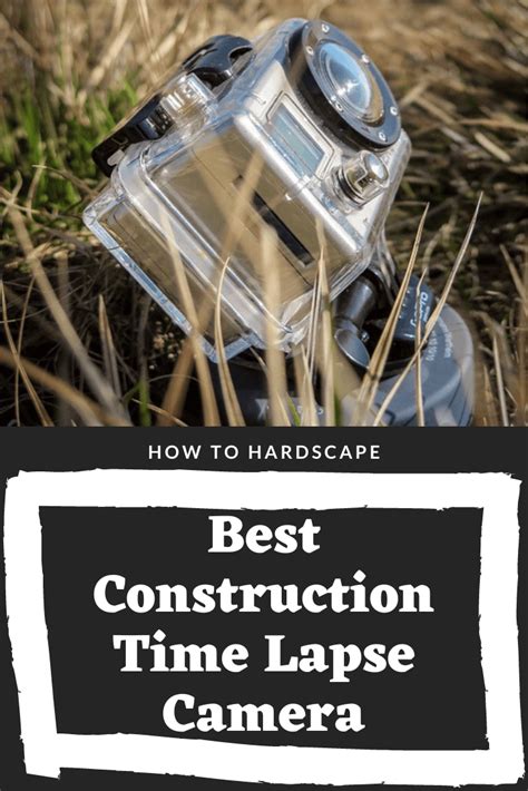 Best Construction Time Lapse Camera - How to Hardscape