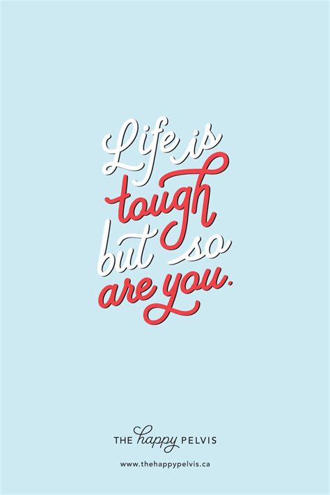 Life Is Tough But So Are You Wallpapers - Wallpaper Cave