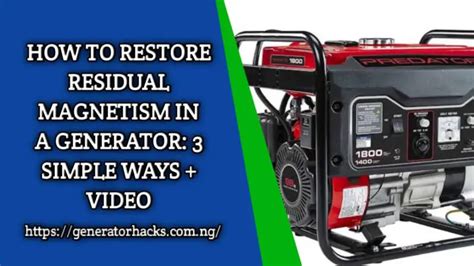 How To Restore Residual Magnetism In Generator: 3 Simple Ways + Video - Generator Hacks