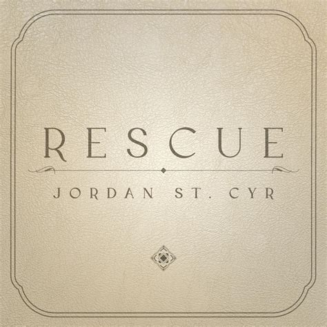 Jordan St. Cyr – Rescue Lyrics | Genius Lyrics