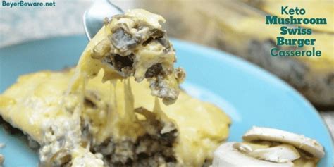 Keto Mushroom Swiss Burger Casserole - Beyer Eats and Drinks