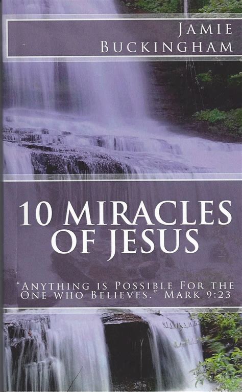 10 Miracles of Jesus / Miracle Power - Jamie Buckingham Ministries