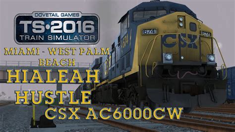 Train Simulator 2016: Miami - West Palm Beach - CSX AC6000CW - Hialeah ...