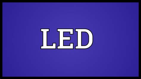 LED Meaning - YouTube