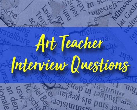 Art Teacher Interview Questions - The Arty Teacher | Teacher interviews ...