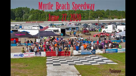 Myrtle Beach Speedway June 27 2020 Redmoon Photography Pics - YouTube