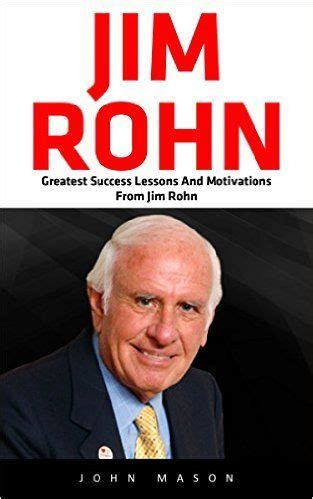 Jim Rohn: Greatest Success Lessons And Motivations From Jim Rohn (Inspirational Books, Personal ...