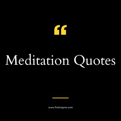 25 Meditation Quotes | Firstinspire - Stay Inspired