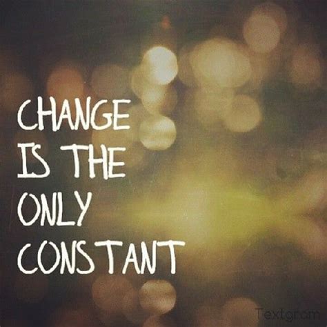 change is the only constant #quotes | Change quotes, Inspirational quotes about change, Quotes