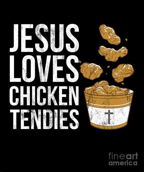 Funny Tendies Jesus Loves Chicken Tendies Meme Drawing by Noirty Designs | Fine Art America