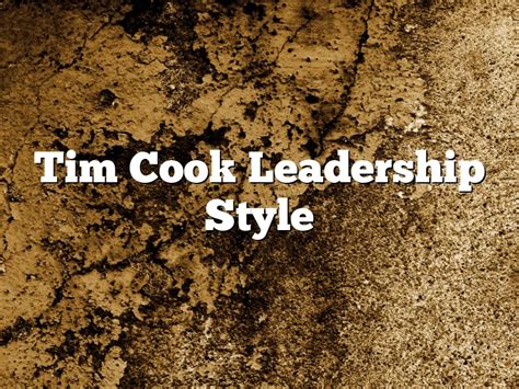 Tim Cook Leadership Style | January 2024 | Pastureandpearl.com